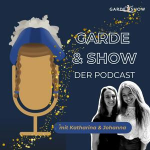 Garde &amp; Show - Der Podcast