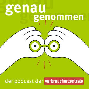 genau genommen - Der Podcast der Verbraucherzentrale(n)