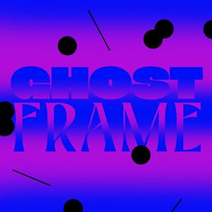 Ghost Frame
