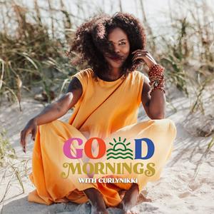 Good Mornings with CurlyNikki - Daily Meditations & Catholic Prayers for Healing
