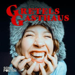 Gretels Gasthaus | Songpoeten Podcast