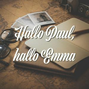 Hallo Paul, hallo Emma