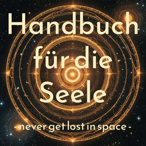 Handbuch für die Seele - never get lost in space
