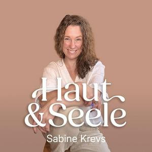 Haut und Seele – Dein Podcast für spürbares Glück, echte Leichtigkeit und die Reise zu dir selbst