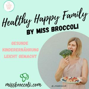 Healthy Happy Family by Miss Broccoli - gesunde veggie Kinderernährung leicht gemacht!