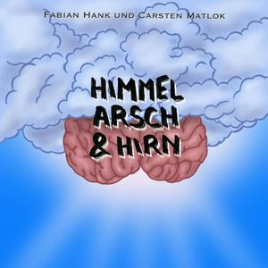 Himmel, Arsch & Hirn