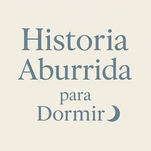 Historia Aburrida para Dormir