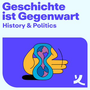 Höre Geschichte ist Gegenwart! Der History & Politics Podcast der Körber-Stiftung in der App.