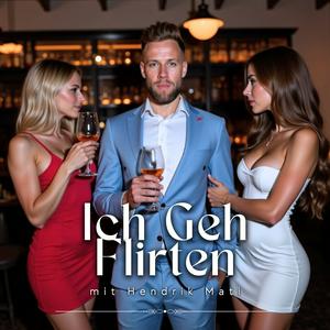 ICH GEH FLIRTEN