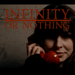 Infinity Or Nothing