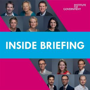 Inside Briefing with the Institute for Government