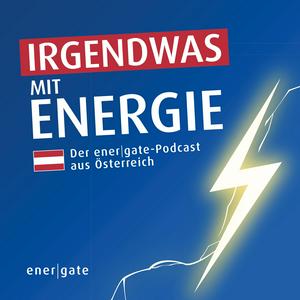 Irgendwas mit Energie - der energate-Podcast aus Österreich