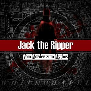 Jack the Ripper – Vom Mörder zum Mythos