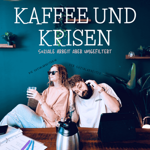 Kaffee und Krisen - Soziale Arbeit aber ungefiltert