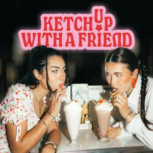 Ketchup With A Friend