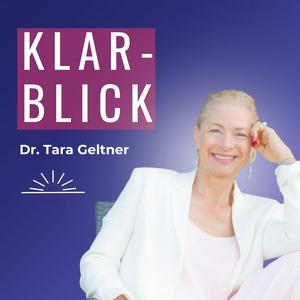 Klarblick mit Dr. Tara Geltner