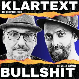 KLARTEXT auf den Punkt oder BULLSHIT mit vielen Kommas?