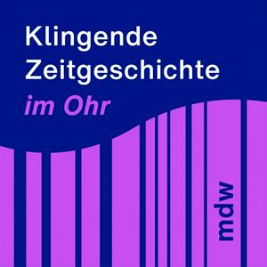 Klingende Zeitgeschichte im Ohr