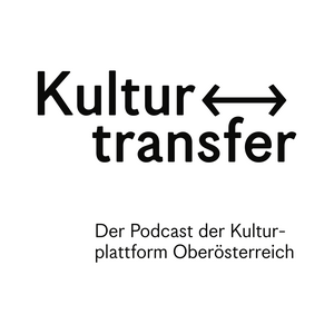 KULTURTRANSFER. Der Podcast der KUPF OÖ