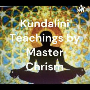 Höre Kundalini Teachings by Master Chrism in der App.