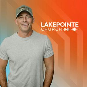 Höre Lakepointe Church with Josh Howerton in der App.