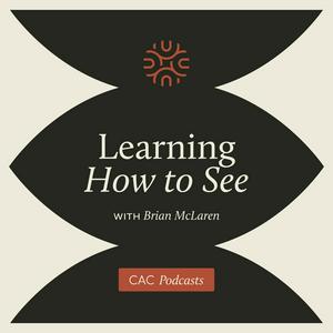 Höre Learning How to See with Brian McLaren in der App.