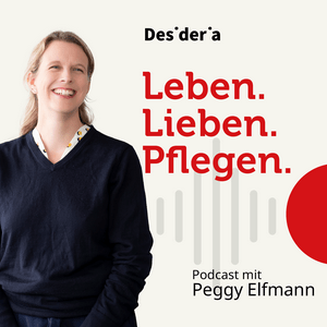 Leben. Lieben. Pflegen. Der Desideria-Podcast zu Demenz und Familie