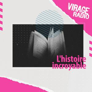 L'histoire Incroyable by Virage Radio