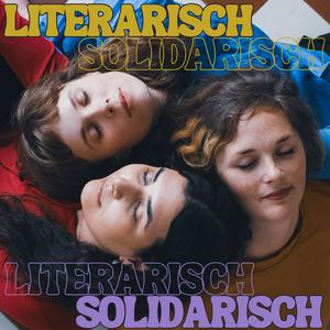 Höre Literarisch, Solidarisch in der App.