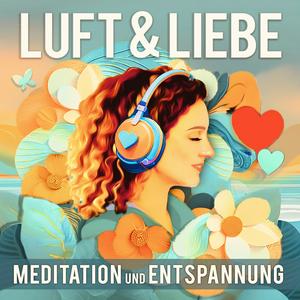 Luft & Liebe, Meditation, Hypnose und Entspannung
