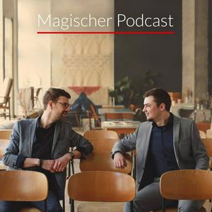 Magischer Podcast - Inspirierende Interviews in Zauberkunst | Magie | Illusionen | Zauberei