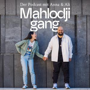 Mahlodjigang - Der Podcast mit Anna und Ali Mahlodji