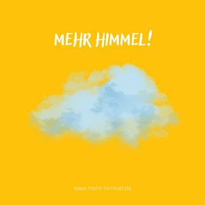 Mehr Himmel – Mach mich ganz. Dein Podcast für Frieden und Freiheit in Gott