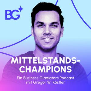 Mittelstands-Champions – ein Business Gladiators Podcast