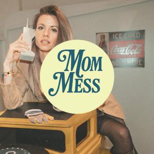 Mom Mess