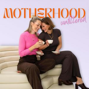 Motherhood Unfiltered