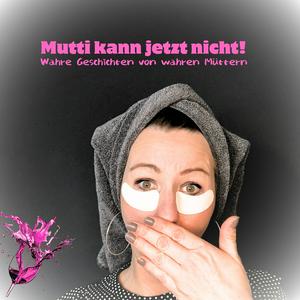 Mutti kann jetzt nicht!