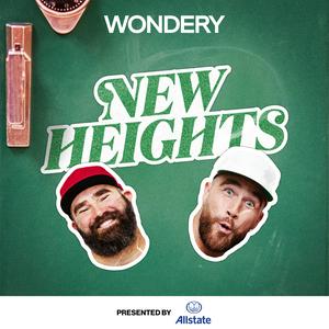 Höre New Heights with Jason & Travis Kelce in der App.