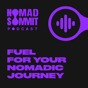 Nomad Summit Podcast: Fuel for Your Nomadic Journey