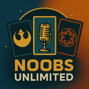 Noobs Unlimited - Ein Star Wars Unlimited Podcast auf Deutsch