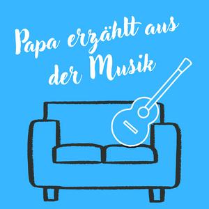 Papa erzählt aus der Musik