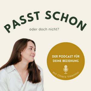 Passt schon - oder doch nicht? Der Podcast für deine Beziehung
