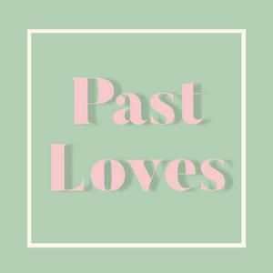 Past Loves - A History Of The Greatest Love Stories