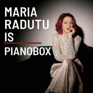 Maria Radutu is ... PianoBox