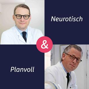 Planvoll & Neurotisch