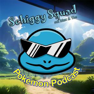 Schiggy Squad - Pokémon Podcast