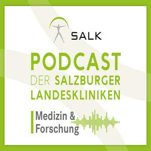 Podcast der Salzburger Landeskliniken: Medizin & Forschung