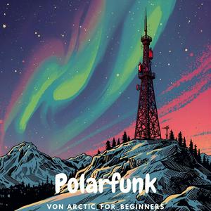 Polarfunk - @arctic_for_beginners