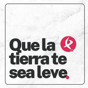 Que la tierra te sea leve