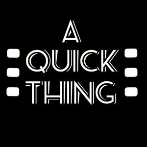 A Quick Thing